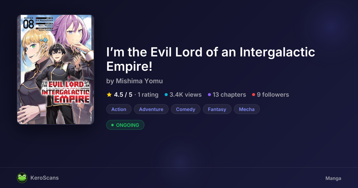 I’m the Evil Lord of an Intergalactic Empire! by Mishima Yomu | KeroScans