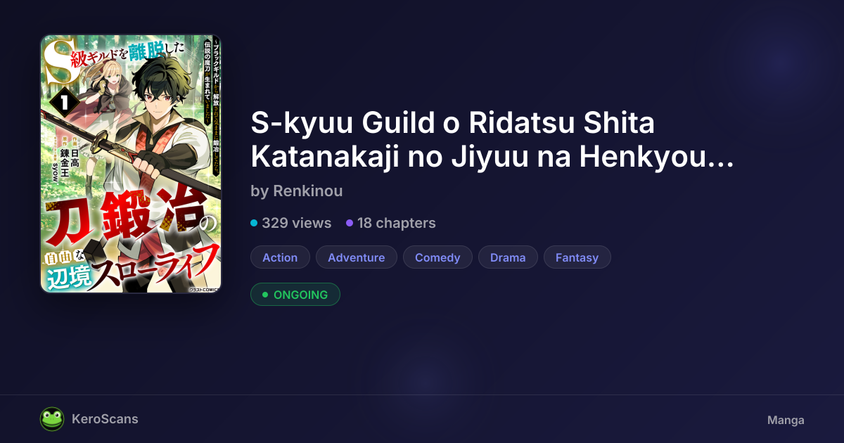 S-kyuu Guild o Ridatsu Shita Katanakaji no Jiyuu na Henkyou Slow Life ...